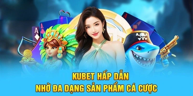 Điểm nổi bật của nhà cái Kubet là gì